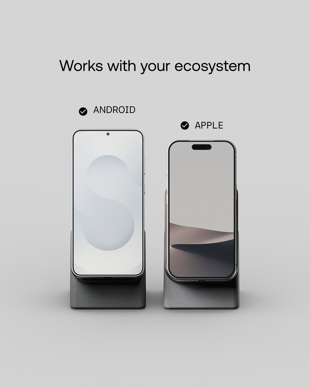 Two smartphones charging on Upright stands, one labeled Android and one labeled Apple, under the text Works With Your Ecosystem